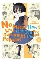 bokomslag No Matter How I Look At It, It's You Guys' Fault I'm Not Popular!, Vol. 4