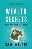 bokomslag Wealth Secrets: How the Rich Got Rich