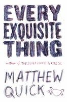 Matthew Quick - Every Exquisite Thing, Inbunden