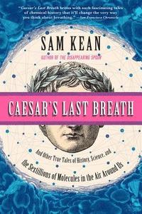 bokomslag Caesar's Last Breath: And Other True Tales of History, Science, and the Sextillions of Molecules in the Air Around Us