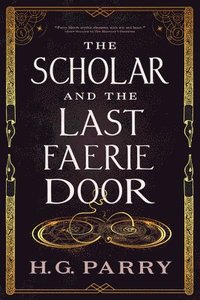 bokomslag The Scholar and the Last Faerie Door