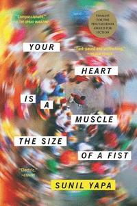 bokomslag Your Heart Is a Muscle the Size of a Fist