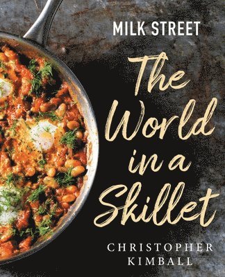 Milk Street: The World in a Skillet