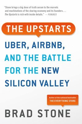 bokomslag The Upstarts: Uber, Airbnb, and the Battle for the New Silicon Valley