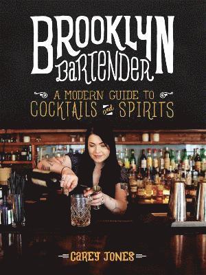 Carey Jones - Brooklyn Bartender, Inbunden