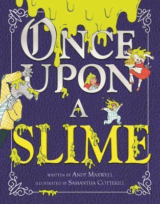 Andy Maxwell - Once Upon a Slime, Inbunden