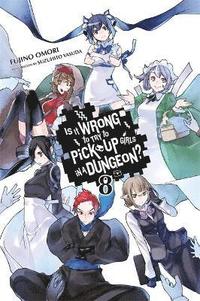 bokomslag Is It Wrong to Try to Pick Up Girls in a Dungeon?, Vol. 8 (light novel)