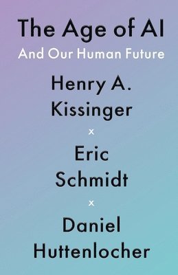 bokomslag The Age of AI: And Our Human Future
