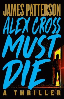 bokomslag Alex Cross Must Die