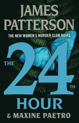 bokomslag The 24th Hour: A Women's Murder Club Thriller