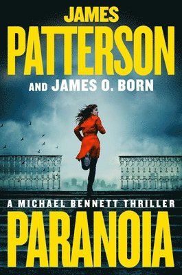 James Patterson, James O. Born - Paranoia: A Michael Bennett Thriller, Inbunden