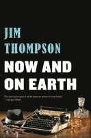Jim Thompson - Now and on Earth, Häftad