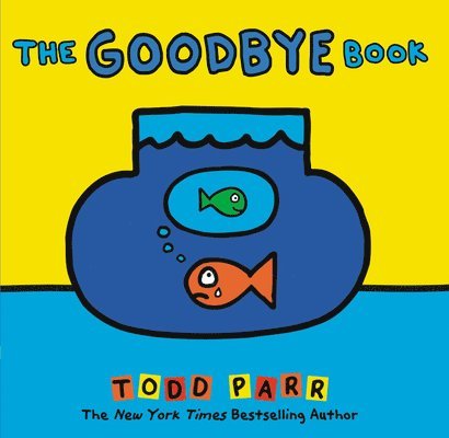 Todd Parr - Goodbye Book, Inbunden