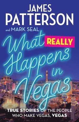 bokomslag What Really Happens in Vegas: True Stories of the People Who Make Vegas, Vegas