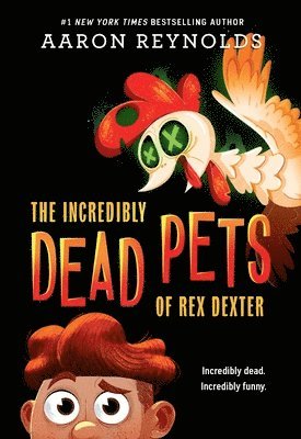 bokomslag The Incredibly Dead Pets of Rex Dexter