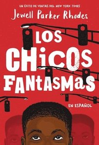 bokomslag Los Chicos Fantasmas (Ghost Boys Spanish Edition)