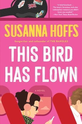 Susanna Hoffs - This Bird Has Flown : A Novel, Häftad