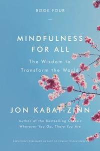 bokomslag Mindfulness for All: The Wisdom to Transform the World