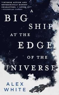 bokomslag A Big Ship at the Edge of the Universe