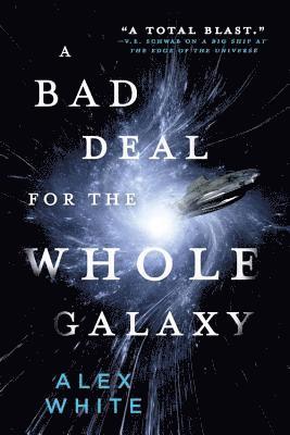 A Bad Deal for the Whole Galaxy 1