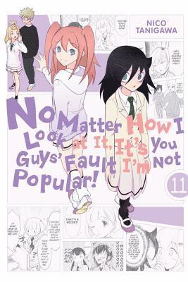 bokomslag No Matter How I Look at It, It's You Guys' Fault I'm Not Popular!, Vol. 11