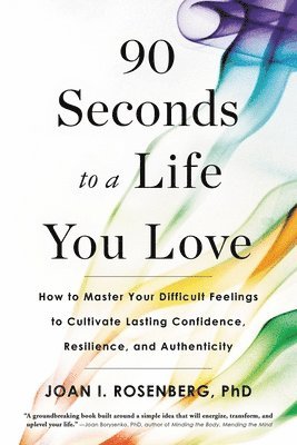bokomslag 90 Seconds to a Life You Love