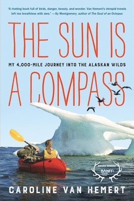 Caroline Van Hemert - The Sun Is a Compass, Häftad