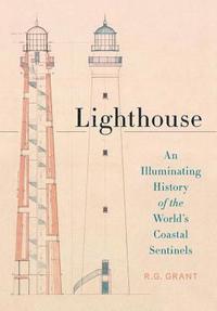 bokomslag Lighthouse: An Illuminating History of the World's Coastal Sentinels