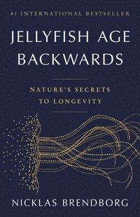 bokomslag Jellyfish Age Backwards: Nature's Secrets to Longevity
