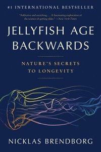 bokomslag Jellyfish Age Backwards: Nature's Secrets to Longevity