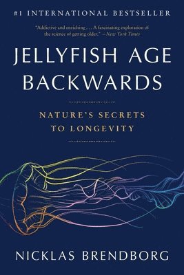 bokomslag Jellyfish Age Backwards: Nature's Secrets to Longevity