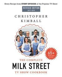 bokomslag The Complete Milk Street TV Show Cookbook (2017-2019) (Revised)