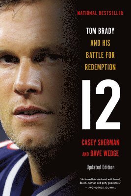 Casey Sherman, Dave Wedge - 12 : Tom Brady and His Battle for Redemption, Häftad
