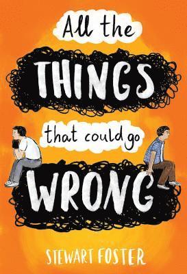 Stewart Foster - All the Things That Could Go Wrong, Inbunden