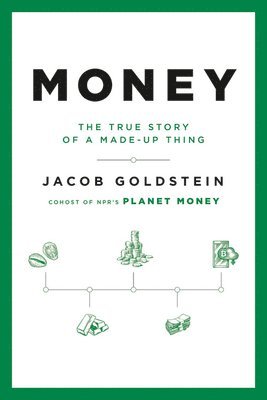 bokomslag Money : The True Story of a Made-up Thing