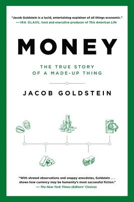 Jacob Goldstein - Money: The True Story of a Made-Up Thing, Häftad