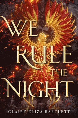 Claire Eliza Bartlett - We Rule the Night, Häftad