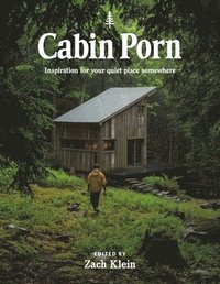 bokomslag Cabin Porn : Inspiration for Your Quiet Place Somewhere