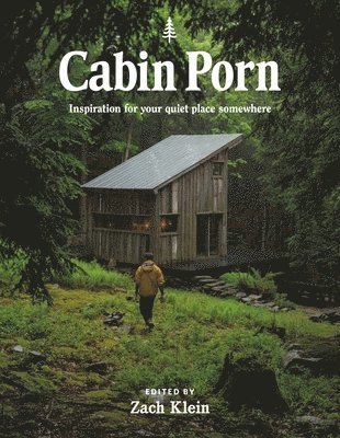 bokomslag Cabin Porn : Inspiration for Your Quiet Place Somewhere