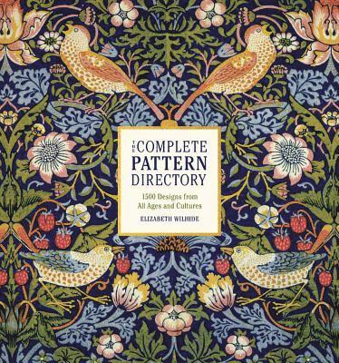 Elizabeth Wilhide - The Complete Pattern Directory, Inbunden