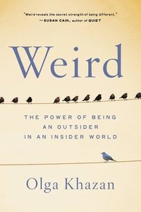 bokomslag Weird : The Power of Being an Outsider in an Insider World