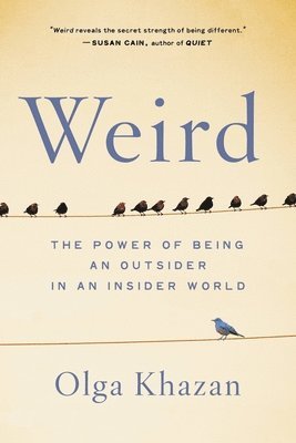 bokomslag Weird : The Power of Being an Outsider in an Insider World