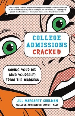 Jill Margaret Shulman - College Admissions Cracked, Häftad