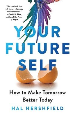 bokomslag Your Future Self: How to Make Tomorrow Better Today