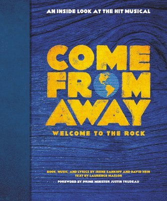 bokomslag Come from Away: Welcome to the Rock: An Inside Look at the Hit Musical