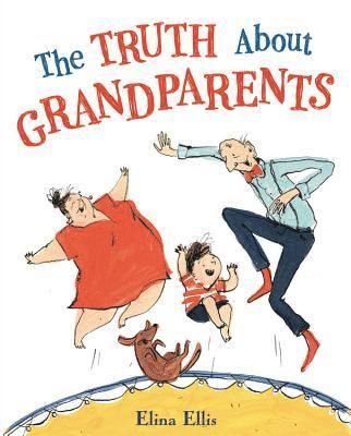 Elina Ellis - The Truth about Grandparents, Inbunden