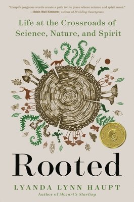 Lyanda Lynn Haupt, Lyanda Lynn Haupt - Rooted: Life at the Crossroads of Science, Nature, and Spirit, Inbunden