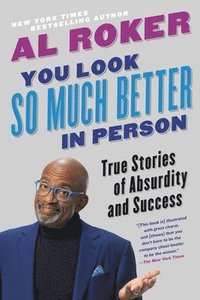 bokomslag You Look So Much Better in Person : True Stories of Absurdity and Success