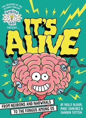 Brains On! Presents...It's Alive 1