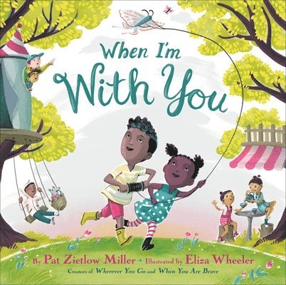 Pat Zietlow Miller - When I'm With You, Inbunden